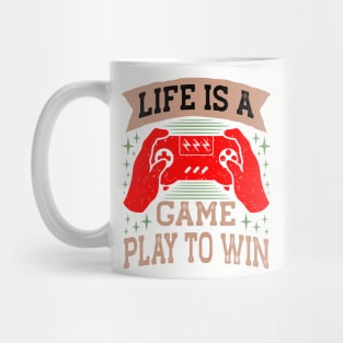 Live Is A Game Play To Win Mug